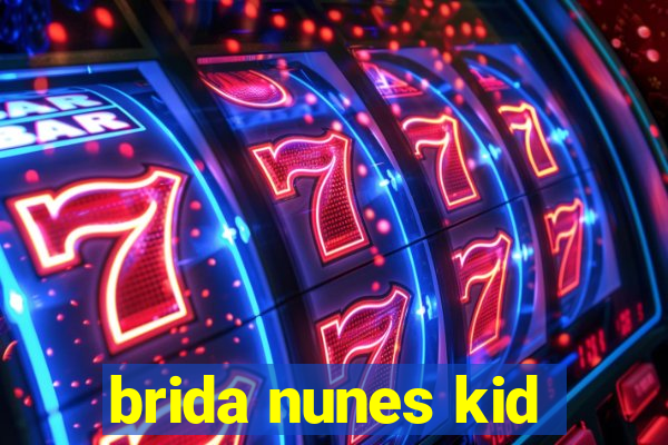 brida nunes kid